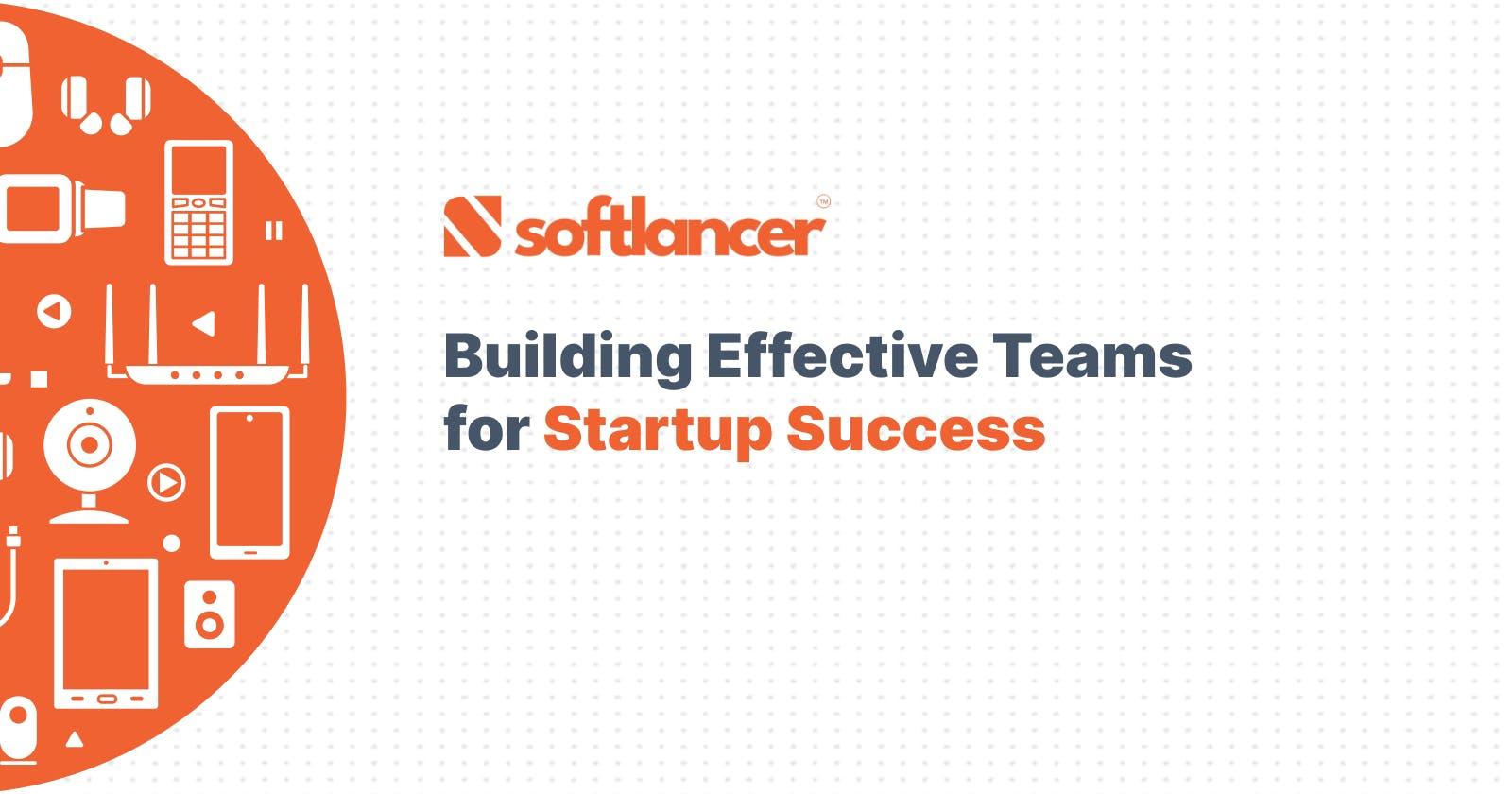 Building Effective Teams for Startup Success