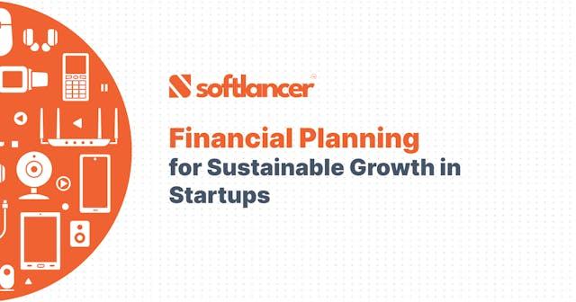 Financial Planning for Sustainable Growth in Startups