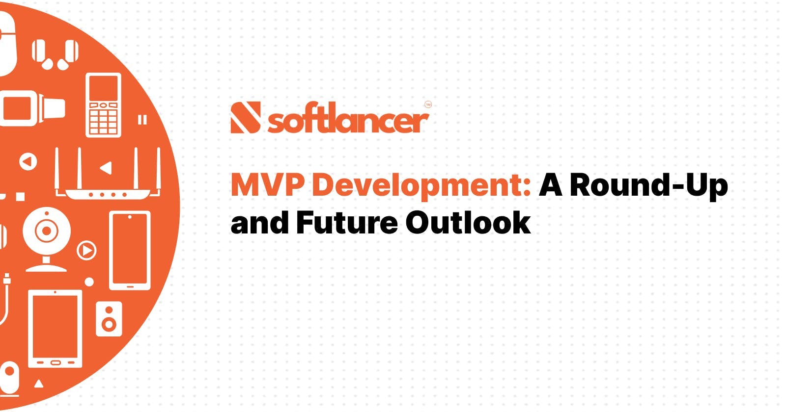 MVP Development: A Round-Up and Future Outlook